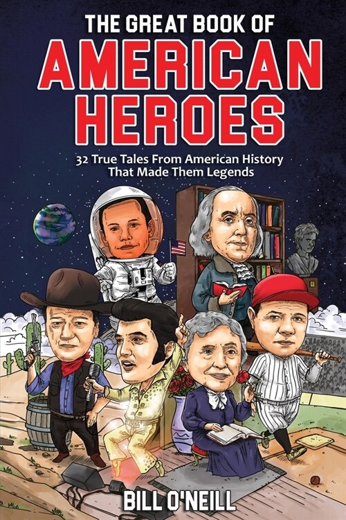 The Great Book of American Heroes: 32 True Tales From American History That Made Them Legends (Paperback)