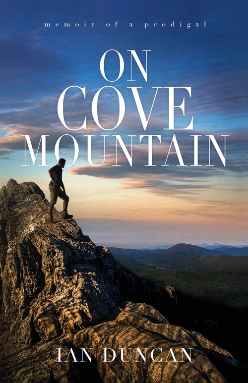 On Cove Mountain: Memoir Of A Prodigal (Paperback)