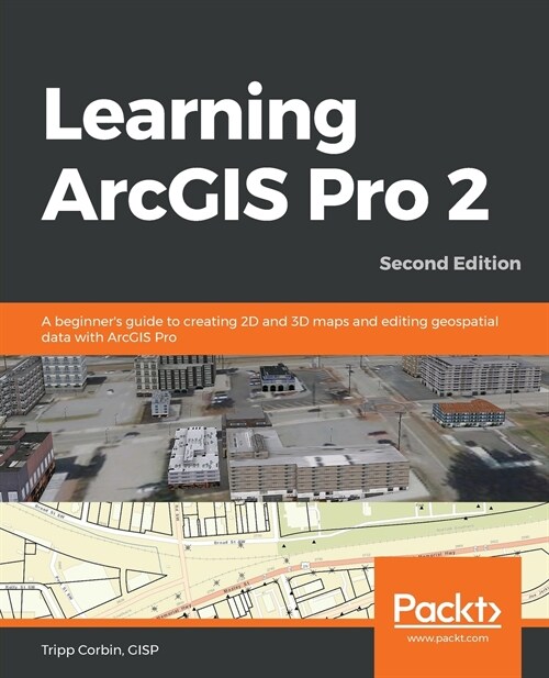 Learning ArcGIS Pro 2 - Second Edition (Paperback)