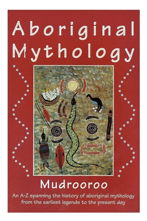 Aboriginal Mythology (Paperback)