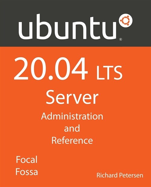 Ubuntu 20.04 LTS Server: : Administration and Reference (Paperback)