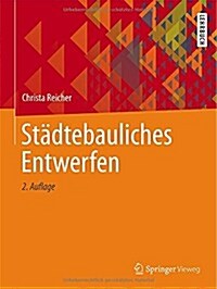 Stadtebauliches Entwerfen (Hardcover, 2, 2. Aufl. 2013)