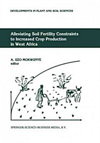 Alleviating Soil Fertility Constraints to Increased Crop Production in West Africa (Paperback, Softcover Repri)