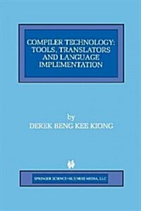 Compiler Technology: Tools, Translators and Language Implementation (Paperback, Softcover Repri)