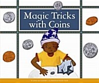 Magic Tricks with Coins (Library Binding)