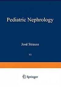 Pediatric Nephrology: Volume 6 Current Concepts in Diagnosis and Management (Paperback, 1981)