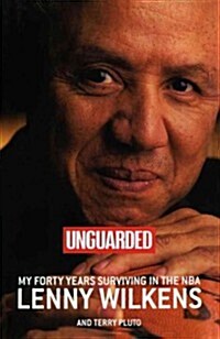Unguarded: My Forty Years Surviving in the NBA (Paperback)