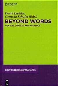 Beyond Words: Content, Context, and Inference (Hardcover)