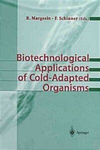 Biotechnological Applications of Cold-Adapted Organisms (Paperback)