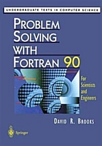 Problem Solving with FORTRAN 90: For Scientists and Engineers (Paperback, Softcover Repri)
