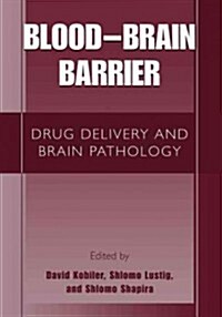 Blood-Brain Barrier: Drug Delivery and Brain Pathology (Paperback, 2001)