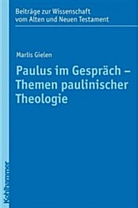 Paulus Im Gesprach - Themen Paulinischer Theologie (Paperback)