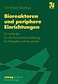 Bioreaktoren Und Periphere Einrichtungen: Ein Leitfaden F? Die Hochschulausbildung, F? Hersteller Und Anwender (Paperback, Softcover Repri)