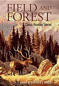 Field and Forest: Classic Hunting Stories (Paperback)