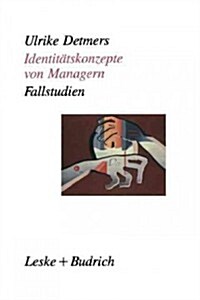 Identit?skonzepte Von Managern: Fallstudien ALS Grundlage Ganzheitlich Orientierter Weiterbildung (Paperback, Softcover Repri)