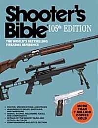 Shooters Bible, 105th Edition: The Worlds Bestselling Firearms Reference (Paperback, 105)