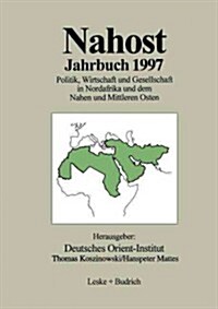 Nahost Jahrbuch 1997: Politik, Wirtschaft Und Gesellschaft in Nordafrika Und Dem Nahen Und Mittleren Osten (Paperback, Softcover Repri)