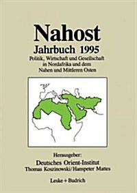 Nahost Jahrbuch 1995: Politik, Wirtschaft Und Gesellschaft in Nordafrika Und Dem Nahen Und Mittleren Osten (Paperback, Softcover Repri)