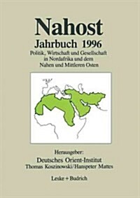 Nahost Jahrbuch 1996: Politik, Wirtschaft Und Gesellschaft in Nordafrika Und Dem Nahen Und Mittleren Osten (Paperback, Softcover Repri)