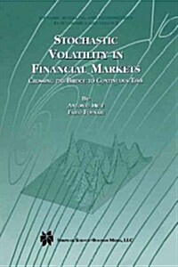 Stochastic Volatility in Financial Markets: Crossing the Bridge to Continuous Time (Paperback, Softcover Repri)