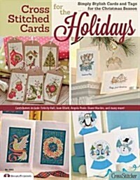 Cross Stitched Cards for the Holidays: Simply Stylish Cards and Tags for the Christmas Season (Paperback)