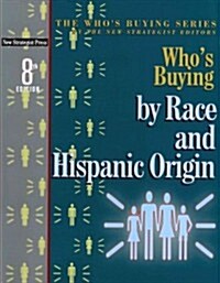 Whos Buying by Race and Hispanic Origin (Paperback, 8th)