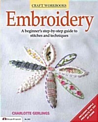 Embroidery: A Beginners Step-By-Step Guide to Stitches and Techniques (Paperback)