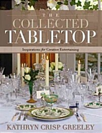 The Collected Tabletop: Inspirations for Creative Entertaining (Hardcover, 2)