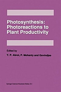 Photosynthesis: Photoreactions to Plant Productivity (Paperback, 1993)