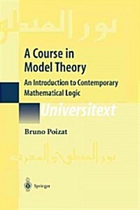 A Course in Model Theory: An Introduction to Contemporary Mathematical Logic (Paperback, Softcover Repri)