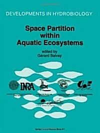 Space Partition Within Aquatic Ecosystems: Proceedings of the Second International Congress of Limnology and Oceanography Held in Evian, May 25-28, 19 (Paperback, Softcover Repri)