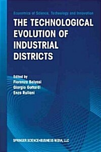 The Technological Evolution of Industrial Districts (Paperback, Softcover Repri)