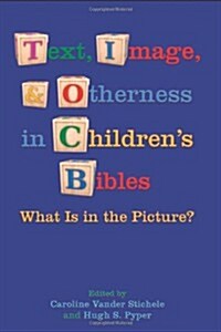 Text, Image, and Otherness in Childrens Bibles: What Is in the Picture? (Paperback)