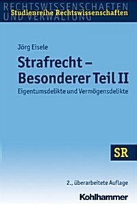 Strafrecht Besonderer Teil II: Eigentumsdelikte Und Vermogensdelikte (Paperback, 2, 2., Uberarbeite)