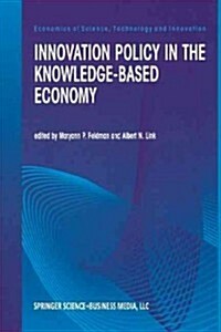 Innovation Policy in the Knowledge-Based Economy (Paperback, Softcover Repri)