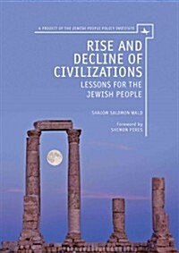 Rise and Decline of Civilizations: Lessons for the Jewish People (Hardcover)