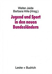 Jugend Und Sport in Den Neuen Bundeslandern (Paperback, Softcover Reprint of the Original 1st 1992 ed.)