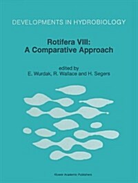 Rotifera VIII: A Comparative Approach: Proceedings of the Viiith International Rotifer Symposium, Held in Collegeville, Minn., U.S.A., 22-27 June 1997 (Paperback, 1998)