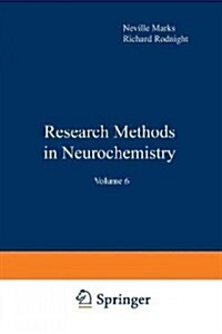 Research Methods in Neurochemistry: Volume 6 (Paperback, Softcover Repri)