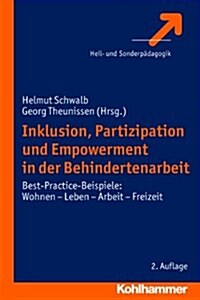 Inklusion, Partizipation Und Empowerment in Der Behindertenarbeit: Best Practice-Beispiele: Wohnen - Leben - Arbeit - Freizeit (Paperback, 2)