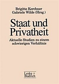 Staat Und Privatheit: Aktuelle Studien Zu Einem Schwierigen Verh?tnis (Paperback, Softcover Repri)