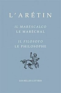 LAretin, Il Marescalco/Le Marechal-Il Filosofo/Le Philosophe (Paperback)