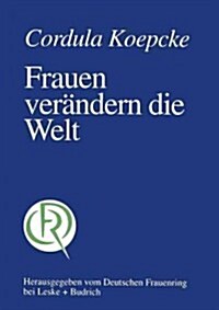 Frauen Verandern Die Welt (Paperback, Softcover Reprint of the Original 1st 1997 ed.)