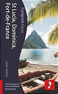 St Lucia & Dominica Footprint Focus Guide : Includes Fort-De-France (Martinique), Castries, Soufriere & Roseau (Paperback)