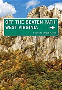 West Virginia Off the Beaten Path(r): A Guide to Unique Places (Paperback, 8)