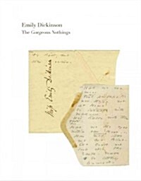 The Gorgeous Nothings: Emily Dickinsons Envelope Poems (Hardcover)