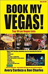 Book My Vegas!: Top 10 Las Vegas Lists (Paperback, Original)