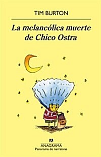 La Melancolica Muerte de Chico Ostra (Paperback)