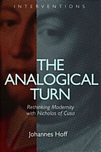 Analogical Turn: Rethinking Modernity with Nicholas of Cusa (Paperback)