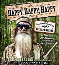 Happy, Happy, Happy: My Life and Legacy as the Duck Commander (Audio CD)